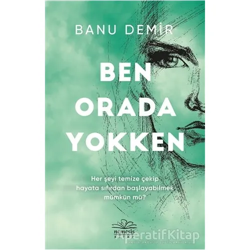 Ben Orada Yokken - Banu Demir - Nemesis Kitap