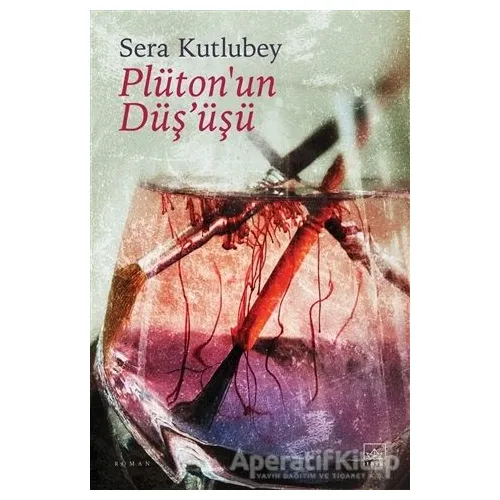 Plütonun Düşüşü - Sera Kutlubey - İthaki Yayınları