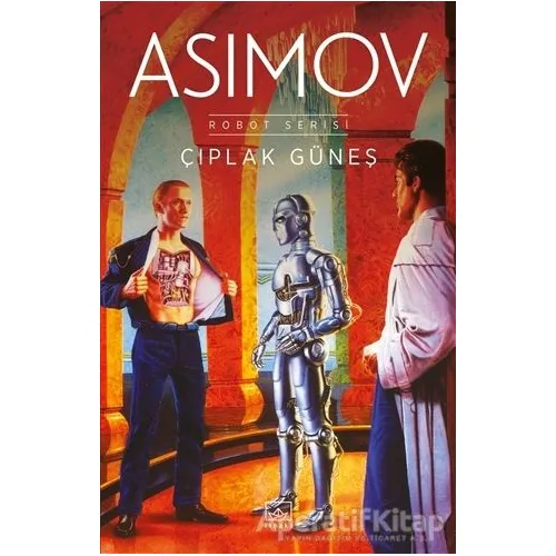 Çıplak Güneş - Robot Serisi 2. Kitap - Isaac Asimov - İthaki Yayınları