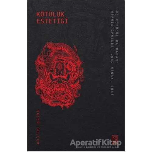 Kötülük Estetiği - Hacer Selçuk - Ketebe Yayınları