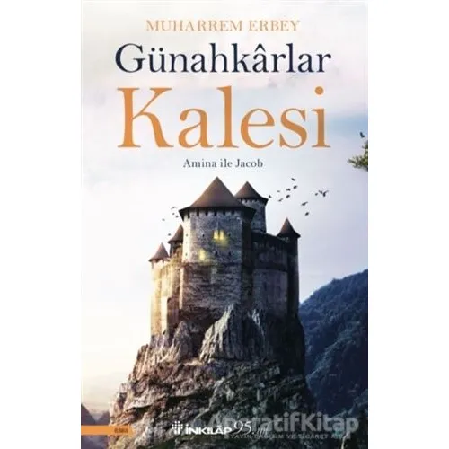 Günahkârlar Kalesi - Muharrem Erbey - İnkılap Kitabevi