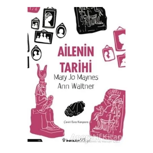 Ailenin Tarihi - Ann Waltner - İnkılap Kitabevi