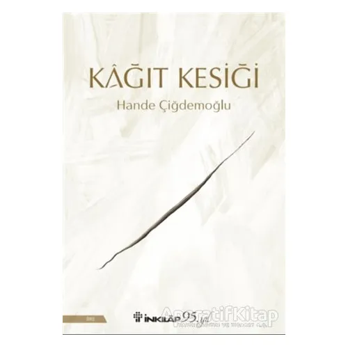 Kağıt Kesiği - Hande Çiğdemoğlu - İnkılap Kitabevi