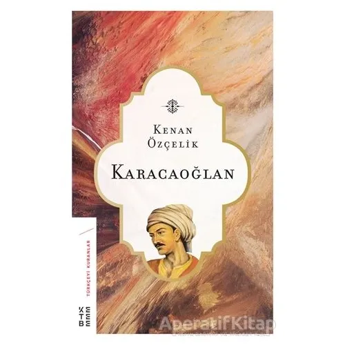 Karacaoğlan - Kenan Özçelik - Ketebe Yayınları