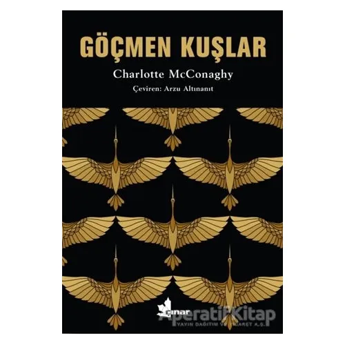 Göçmen Kuşlar - Charlotte Mcconaghy - Çınar Yayınları