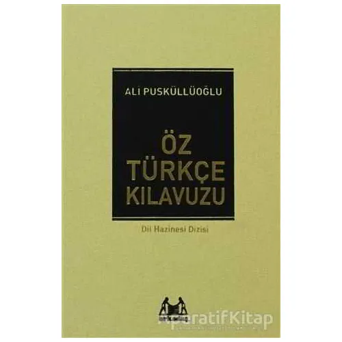 Öz Türkçe Kılavuzu - Ali Püsküllüoğlu - Arkadaş Yayınları