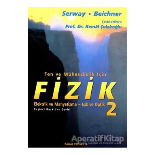 Fizik Serway - Fen ve Mühendislik İçin Elektrik ve Manyetizma-Işık Optik 2. Cilt