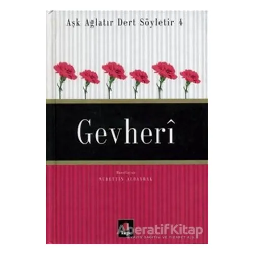 Aşk Ağlatır Dert Söyletir 4 Gevheri - Nurettin Albayrak - Kapı Yayınları