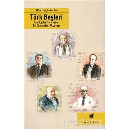 Türk Beşleri - Uğur Küçükkaplan - Ayrıntı Yayınları
