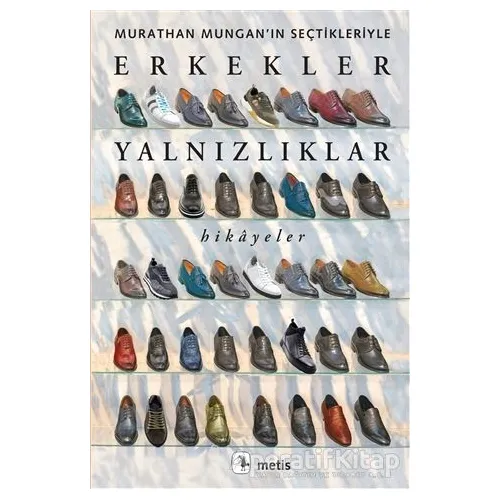 Erkekler Yalnızlıklar - Murathan Mungan - Metis Yayınları