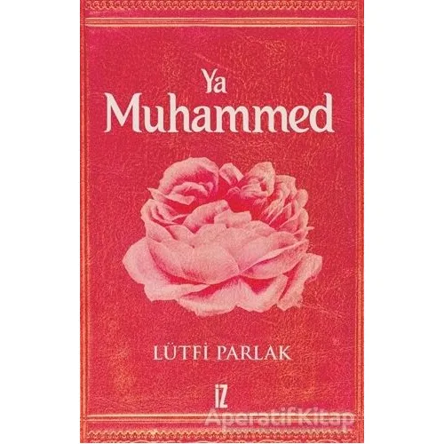 Ya Muhammed - Lütfi Parlak - İz Yayıncılık