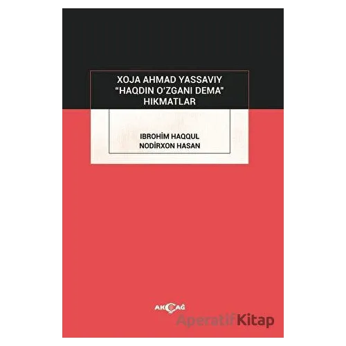 Haqdin O’zgani Dema - Nodirxon Hasan - Akçağ Yayınları