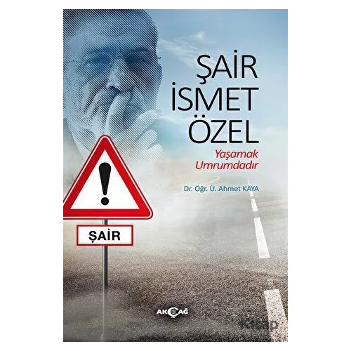 Şair İsmet Özel - Ahmet Kaya - Akçağ Yayınları