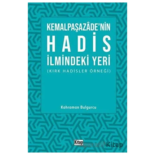 Kemalpaşazadenin Hadis İlmindeki Yeri (Kırk Hadisler Örneği)