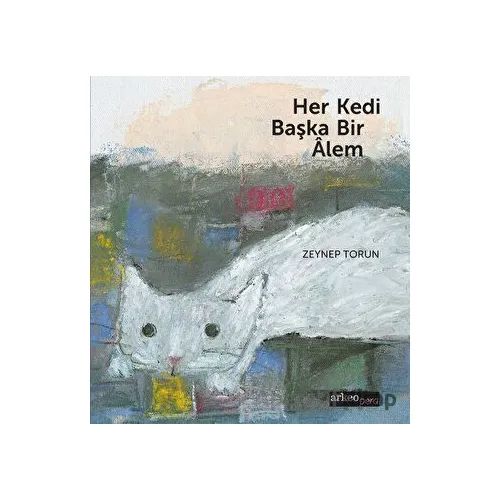 Her Kedi Başka Bir Alem - Zeynep Torun - Arkeoloji ve Sanat Yayınları