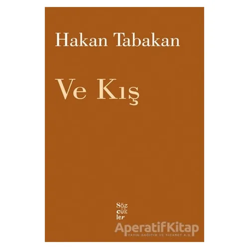 Ve Kış - Hakan Tabakan - Sözcükler Yayınları