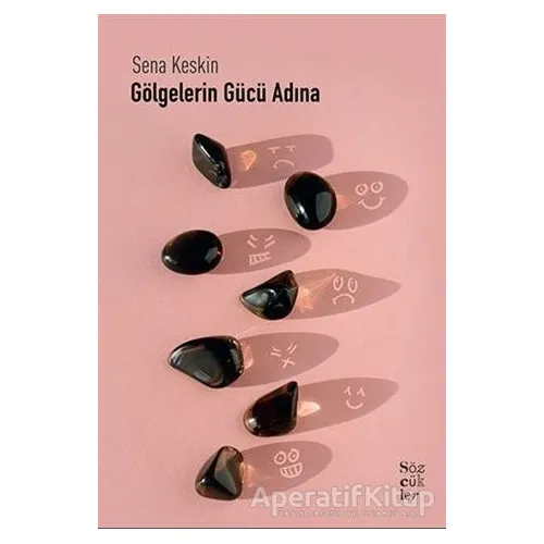 Gölgelerin Gücü Adına - Sena Keskin - Sözcükler Yayınları