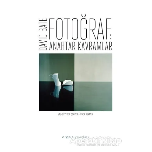 Fotoğraf: Anahtar Kavramlar - David Bate - Espas Kuram Sanat Yayınları