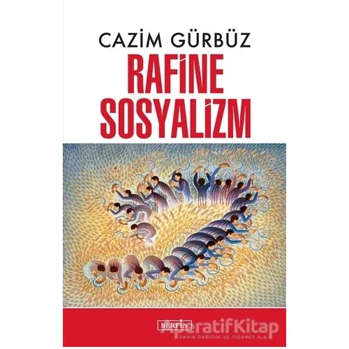 Rafine Sosyalizm - Cazim Gürbüz - Berfin Yayınları
