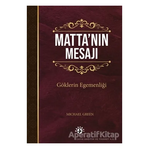 Matta’nın Mesajı - Michael Green - Haberci Basın Yayın