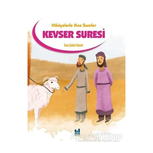 Hikayelerle Kısa Sureler - Kevser Suresi - Esra Çekici Demir - Mgv Yayınları