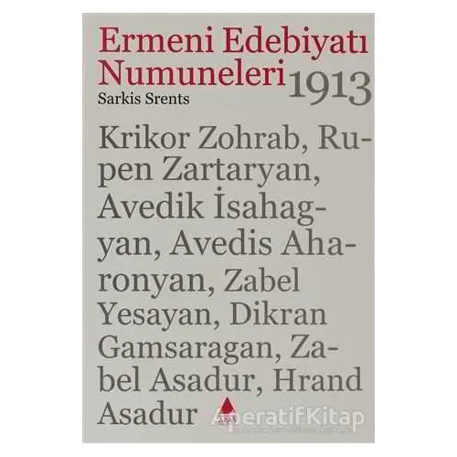 Ermeni Edebiyatı Numuneleri 1913 - Sarkis Srents - Aras Yayıncılık