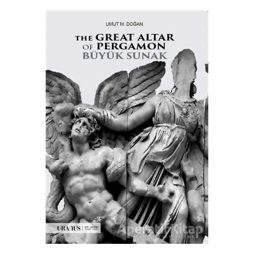 The Great Altar of Pergamon - Büyük Sunak - Umut M. Doğan - Uranus