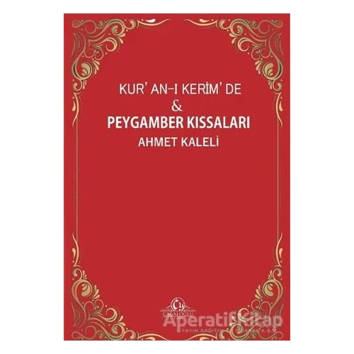 Kuran-ı Kerimde ve Peygamber Kıssaları - Ahmet Kaleli - Cağaloğlu Yayınevi