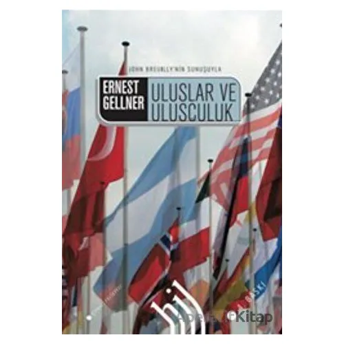 Uluslar ve Ulusçuluk - Ernest Gellner - Hil Yayınları