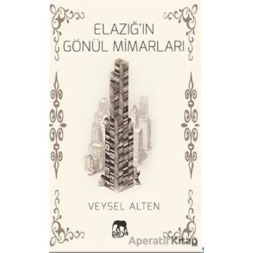Elazığ’ın Gönül Mimarları - Veysel Alten - Parya Kitap