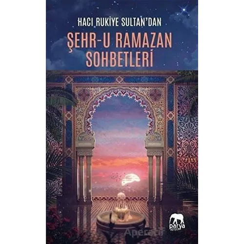 Hacı Rukiye Sultandan Şehr-u Ramazan Sohbetleri - Hacı Rukiye Sultan - Parya Kitap