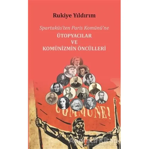 Spartaküs’ten Paris Komünü’ne Ütopyacılar ve Komünizmin Öncülleri