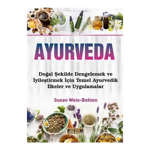 Ayurveda - Susan Weis-Bohlen - Platform Yayınları