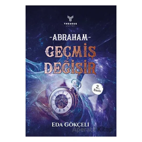 Abraham - Geçmiş Değişir - Eda Gökçeli - Theseus Yayınevi