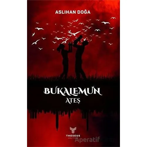 Bukalemun - Ateş - Aslıhan Doğa - Theseus Yayınevi