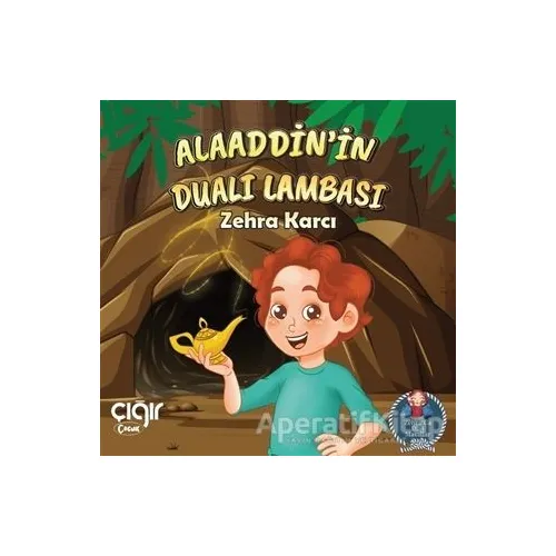 Alaaddinin Dualı Lambası - Zehra Karcı - Çığır Yayınları