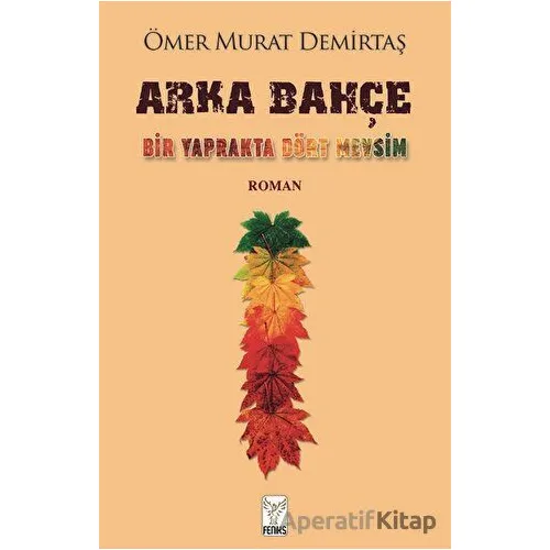 Arka Bahçe - Ömer Murat Ateş - Feniks Yayınları