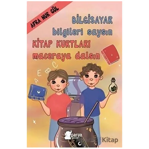 Bilgisayar Bilgileri Saysın Kitap Kurtları Maceraya Dalsın - Afra Nur Gül - Parya Kitap