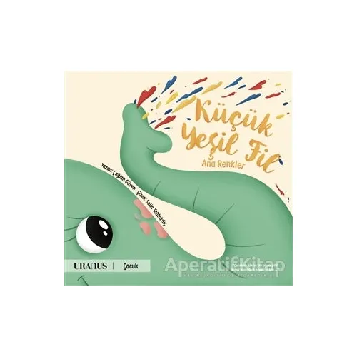 Küçük Yeşil Fil - Ana Renkler - Çağlan Güven - Uranus