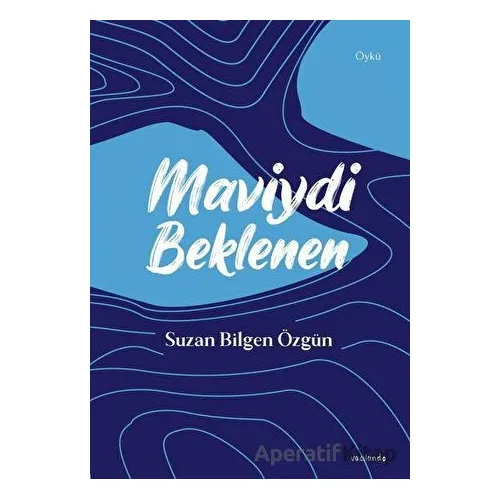 Maviydi Beklenen - Suzan Bilgen Özgün - Vacilando Kitap