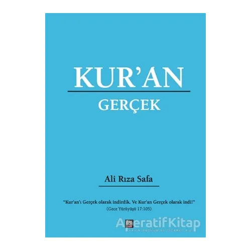 Kur’an Gerçek - Ali Rıza Safa - İleri Yayınları
