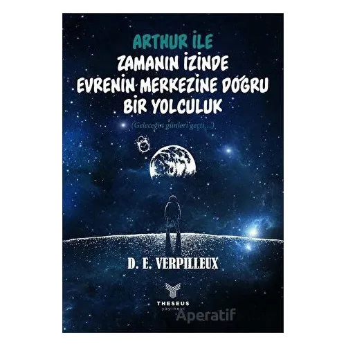 Arthur ile Zamanın İzinde - Evrenin Merkezine Doğru Bir Yolculuk