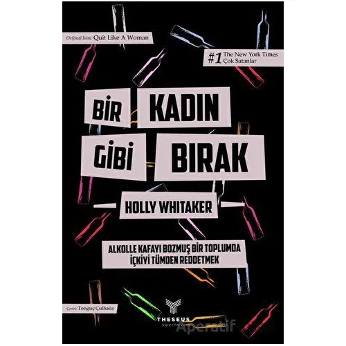 Bir Kadın Gibi Bırak - Holly Whitaker - Theseus Yayınevi