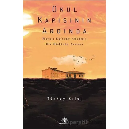 Okul Kapısının Ardında - Türkay Kılcı - Mavi Nefes Yayınları