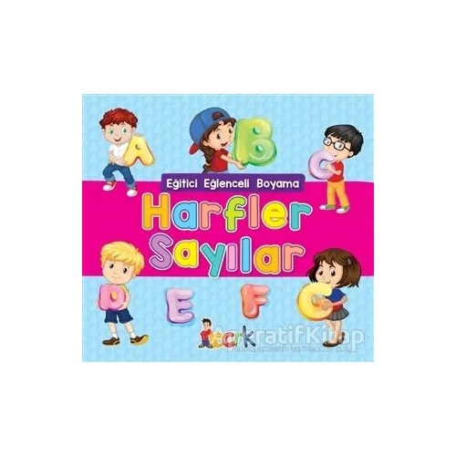 Harfler Sayılar - Eğitici Eğlenceli Boyama - Kolektif - Bıcırık Yayınları