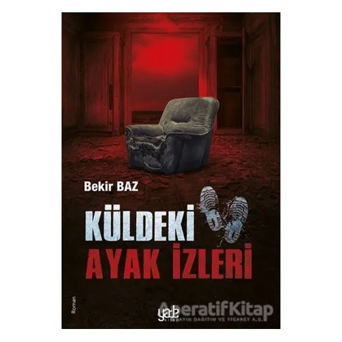 Küldeki Ayak İzleri - Bekir Baz - Yade Kitap