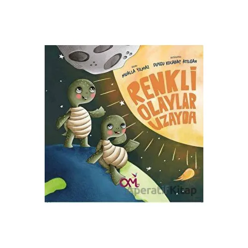 Renkli Olaylar Uzayda - Duygu Kocabaş Atılgan - Omes Çocuk