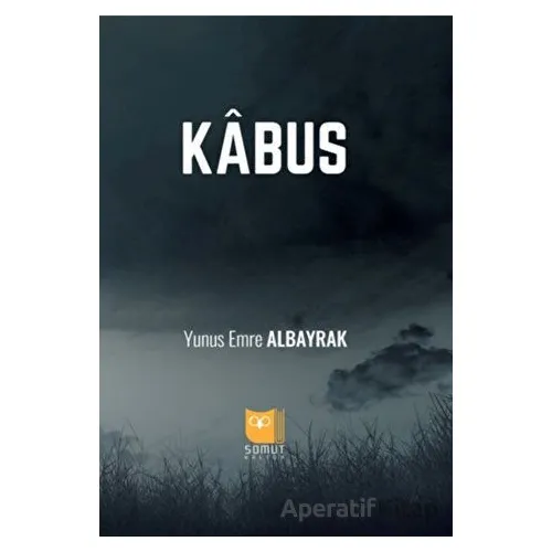 Kabus - Yunus Emre Albayrak - Somut Yayınları
