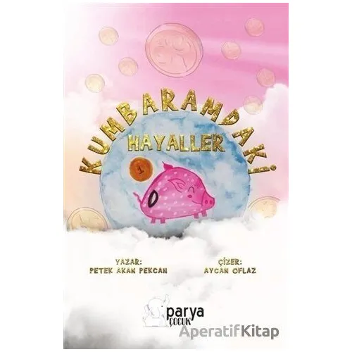 Kumbaramdaki Hayaller - Petek Akan Pekcan - Parya Kitap