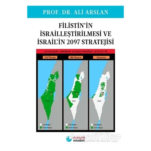 Filistin’in İsrailleştirilmesi ve İsrail’in 2097 Stratejisi - Ali Arslan - İskenderiye Yayınları